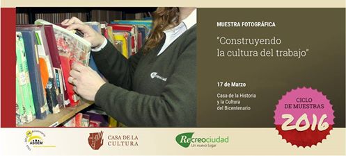 Recreo: Muestra fotográfica «Construyendo la Cultura del Trabajo»