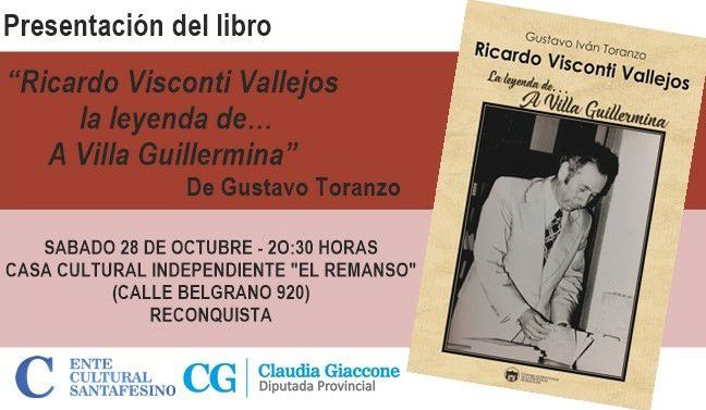 El libro “Ricardo Visconti Vallejos la leyenda de… A Villa Guillermina” se presenta en Reconquista